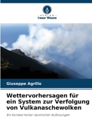 Wettervorhersagen für ein System zur Verfolgung von Vulkanaschewolken (German Edition) 6202215844 Book Cover