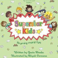Superstar Kids: Rhyming Moral Fun 1787191869 Book Cover