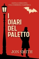 I Diari Del Paletto: Una Commedia Vampirica (Zanna e Disgusto) (Italian Edition) 1916970478 Book Cover