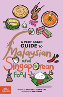 A Very Asian Guide to Malaysian and Singaporean Food 1962351033 Book Cover