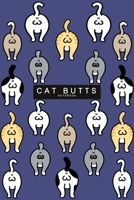 Cat Butts Notebook: - gift for cat lover - A Gift She'll Love - Cute Cat Gifts for Her 1701231204 Book Cover