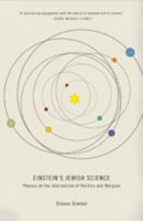 Einstein's Jewish Science: Physics at the Intersection of Politics and Religion 1421405547 Book Cover