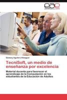 Tecnisoft, Un Medio de Ensenanza Por Excelencia 3845496037 Book Cover