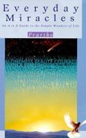 Everyday Miracles: An A to Z Guide to the Simple Wonders of Life 1575662604 Book Cover
