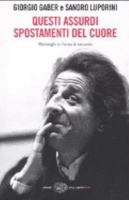 Questi assurdi spostamenti del cuore. Monologhi in forma di racconto 8806168460 Book Cover