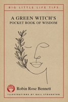 A Green Witch's Pocket Book of Wisdom - Big Little Life Tips 0982108257 Book Cover