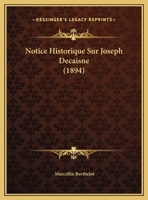 Notice Historique Sur Joseph Decaisne (1894) 1248702131 Book Cover