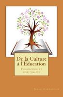 de la Culture a l'Education: Philosophie Et Spiritualite 1502530635 Book Cover