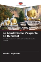 Le bouddhisme s'exporte en Occident (French Edition) 6209001637 Book Cover