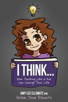 I Think:: How Thinking Like a Kid Can Change Your Life 0999542001 Book Cover