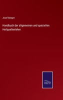 Handbuch der allgemeinen und speciellen Heilquellenlehre 3743636190 Book Cover