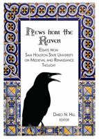 News from the Raven: Essays from Sam Houston State University on Medieval and Renaissance Thought 144385705X Book Cover