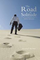 The Road to Solitude: Sublime Infatuation 1491896701 Book Cover