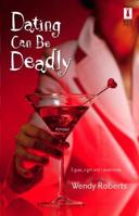 Dating Can Be Deadly (Red Dress Ink) 0373895127 Book Cover