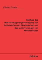 Einfluss des Wasseranlagerungsvermögens von Isolierstoffen der Elektrotechnik auf das Isoliervermögen von Kriechstrecken 3898213285 Book Cover
