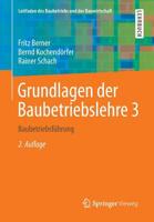 Grundlagen der Baubetriebslehre 3: Baubetriebsführung (Leitfaden des Baubetriebs und der Bauwirtschaft) 3658090375 Book Cover
