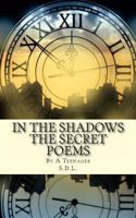 IN THE SHADOWS The Secret Poems: By A Teenager 1494201704 Book Cover