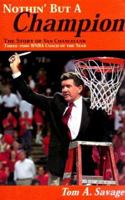 Nothin' But A Champion : The Story of Van Chancellor - Three Time WNBA Coach of the Year 096767512X Book Cover