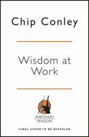 Wisdom at Work: Harness your knowledge, apply your experience and cultivate your curiosity to reinvent your career at any age 0241367719 Book Cover