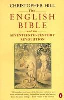 The English Bible and the Seventeenth-Century Revolution 0140159908 Book Cover