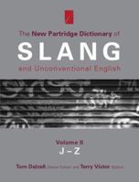The New Partridge Dictionary of Slang and Unconventional English (Volume I) 0415259371 Book Cover