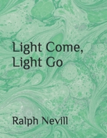 Light Come, Light Go 1018536248 Book Cover