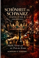 Schönheit in Schwarz – Staffel 2 Teil 2 (SERIE)REZENSION): Macht, Verrat und der Preis der Krone (German Edition) B0GQ4DW3S4 Book Cover