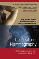 The Death of Mammography 0974524530 Book Cover