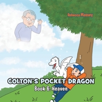 COLTON'S POCKET DRAGON Book 6: Heaven 1956895515 Book Cover