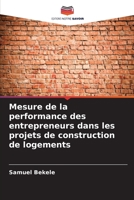 Mesure de la performance des entrepreneurs dans les projets de construction de logements 6205289687 Book Cover