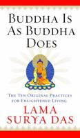 Buddha Is as Buddha Does: The Ten Original Practices for Enlightened Living 0060747293 Book Cover