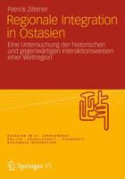 Regionale Integration in Ostasien: Eine Untersuchung Der Historischen Und Gegenwartigen Interaktionsweisen Einer Weltregion 3531179403 Book Cover