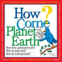 How Come? Planet Earth 0761112391 Book Cover