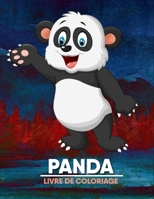 Panda livre de coloriage: Découvrez cette collection unique de pages à colorier pour les enfants B09DDV3RQ3 Book Cover