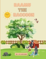 RAAMU THE RACCOON: A Heartwarming Tale of Friendship, Kindness, and Nature’s Wonders 1069411604 Book Cover