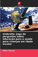 Umbrella: Jogo de perguntas sobre educação para a saúde para crianças em idade escolar (Portuguese Edition) 6208830230 Book Cover