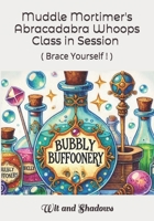 Abracadabra Whoops Class in Session ( Brace Yourself! ) (Muddle Mortimer) B0F8DFW5WP Book Cover