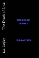 The Death of Love 1539477347 Book Cover