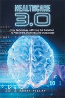Healthcare 3.0: How Technology Is Driving the Transition to Prosumers, Platforms and Outsurance 1984556681 Book Cover