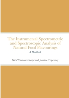 The Instrumental Spectrometric and Spectroscopic Analysis of Natural Food Flavourings: A Handbook 1716261759 Book Cover