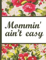Best Mom Ever: Mommin Aint Easy Vintage English Red Rose Pretty Waterpaint Blossom Composition Notebook College Students Wide Ruled Line Paper 8.5x11 Inspirational Gifts for Woman 1092116737 Book Cover
