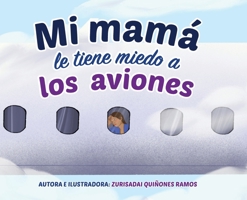 Mi mamá le tiene miedo a los aviones (Spanish Edition) 1966936117 Book Cover