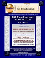 999 Pick 3 Lottery Players Club Volume 3: Featuring SD-ZERO-NR GROUPER Strategy and 2 Lottery Charts 1500232084 Book Cover