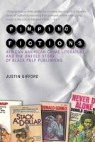 Pimping Fictions: African American Crime Literature and the Untold Story of Black Pulp Publishing 1439908117 Book Cover