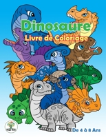 Livre de Coloriage Dinosaure: Dinosaures à Colorier pour Enfants de 4 à 8 Ans (French Edition) 1674647492 Book Cover