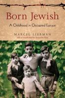 Born Jewish: A Childhood in Occupied Europe 1788736443 Book Cover