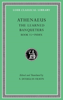 The Learned Banqueters, Volume VIII: Book 15. General Indexes 0674996763 Book Cover