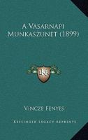 A Vasarnapi Munkaszunet (1899) 1167420039 Book Cover