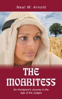 The Moabitess: An Immigrant's Journey in the Age of the Judges 1665794267 Book Cover