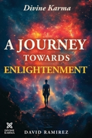 Divine Karma : The Journey Towards Enlightenment 099839324X Book Cover